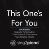 This One's for You (Shortened) Originally Performed By David Guetta & Zara Larsson] [Piano Karaoke Version] - Single