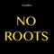 No Roots - i-genius lyrics