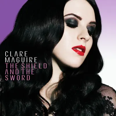 The Shield and the Sword - EP - Clare Maguire The Shield and the Sword - EP - Clare Maguire
