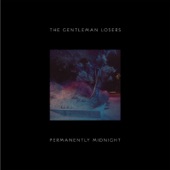 The Gentleman Losers - Permanently Midnight