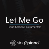 Let Me Go (Originally Performed by Hailee Steinfeld, Alesso, Florida Georgia Line & Watt) [Piano Karaoke Version] artwork