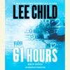 61 Hours: A Jack Reacher Novel (Unabridged)