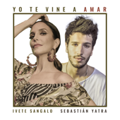 Yo Te Vine A Amar - Ivete Sangalo & Sebastián Yatra