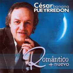 Romántico + Nuevo - César Banana Pueyrredón