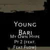 My Own Hype, Pt. 2 (feat. Feat Flow) - Single album lyrics, reviews, download
