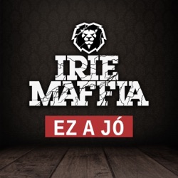 Irie Maffia - Ez a Jó