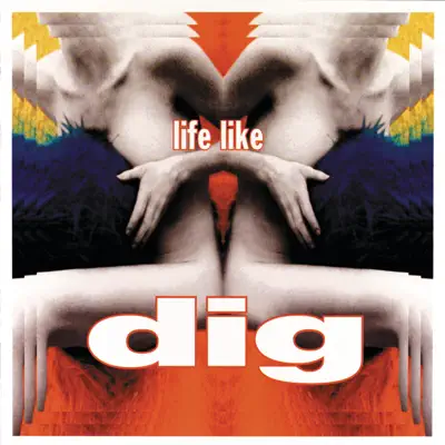 Life Like - Dig