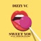 Sweet You (feat. Ajebo Hustlers) - Dizzy VC lyrics