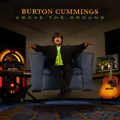 Above the Ground - Burton Cummings