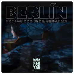 Berlín (feat. Shuarma) - Single - Carlos Ann Berlín (feat. Shuarma) - Single - Carlos Ann