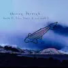Shining Through (feat. Eleni Drake & Love-Sadkid) - Single album lyrics, reviews, download