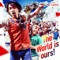 The World Is Ours! (Mitomi Tokoto Remix) - Naoto (Inti Raymi) lyrics