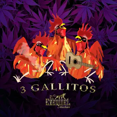 Tres Gallitos - Single - El Ezequiel