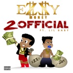 Ezzy Money - 2 Official (feat. Lil Baby)