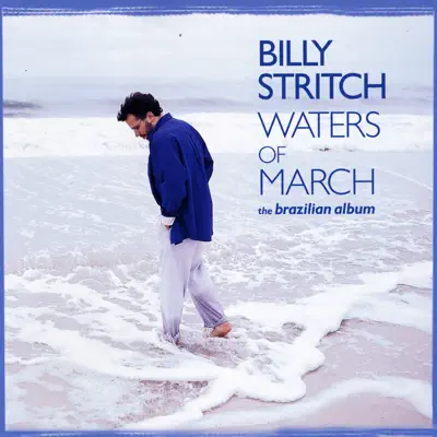 Waters of March: The Brazilian Album - Billy Stritch