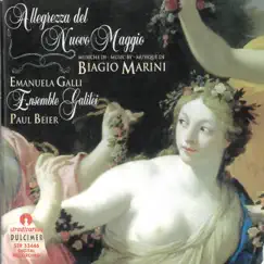 Marini: Allegrezza del nuovo maggio by Ensemble Galilei & Emanuela Galli album reviews, ratings, credits