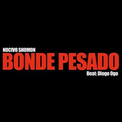 Bonde Pesado - Single - Nocivo Shomon