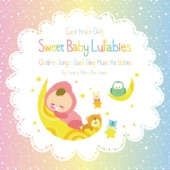 Sweet Baby Lullabies: Children Songs - Good Sleep Music for Babies artwork