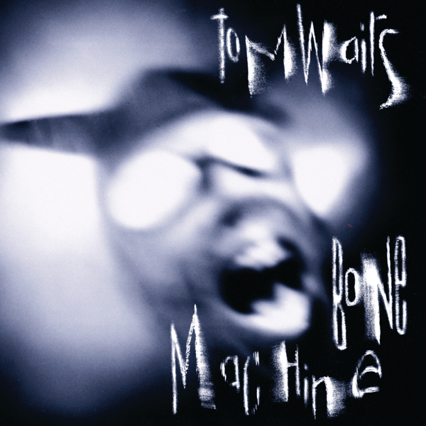 Bone Machine by Tom Waits on Apple Music