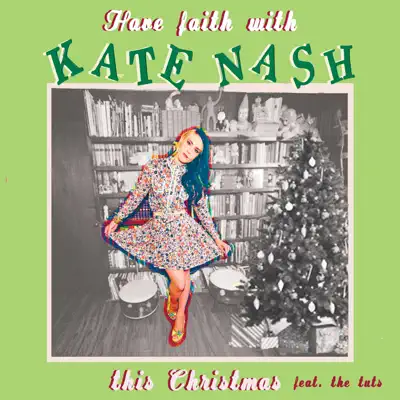 Have Faith With Kate Nash This Christmas (feat. The Tuts) - EP - Kate Nash