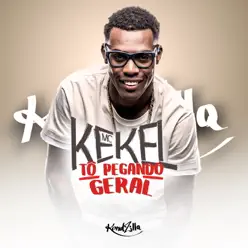 Tô Pegando Geral - Single - MC Kekel Tô Pegando Geral - Single - MC Kekel