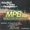 Mpb - O Melhor de Todos os Tempos