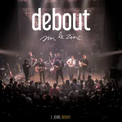 3 jours debout (Live) - Debout Sur Le Zinc