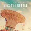 Kiss the Bottle - Single album lyrics, reviews, download