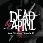 Dead by April - Love Like Blood