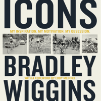 Bradley Wiggins - Icons: My Inspiration. My Motivation. My Obsession. (Unabridged) artwork