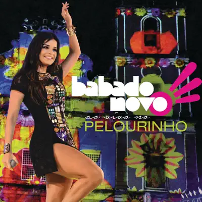 Ao Vivo Pelourinho (Live) - Babado Novo