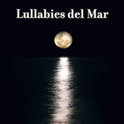 Lullabies del Mar: Ocean & Sea Sounds, Deep Sleep Hypnosis & Instant Relaxation by Various Artists album reviews, ratings, credits