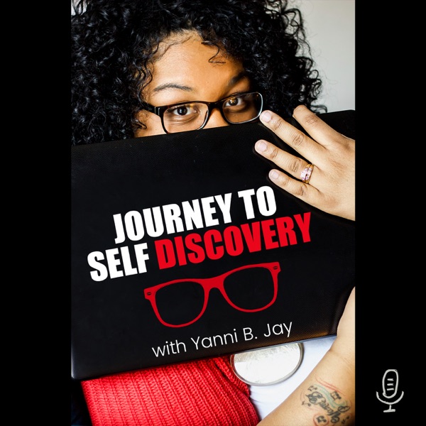 Journey To Self Discovery with Yanni B. Jay cover