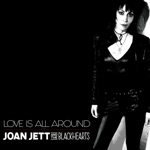 Joan Jett & The Blackhearts - Love Is All Around