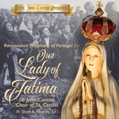 St. John Cantius Presents: Renaissance Polyphony of Portugal for Our Lady of Fatima artwork