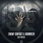 Enemy Contact & Krowdexx - Our World