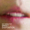 Sweet Disposition by The Temper Trap