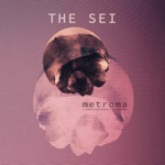 The Sei - Metroma