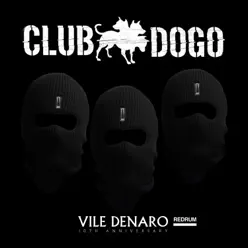 Vile Denaro Redrum - Club Dogo