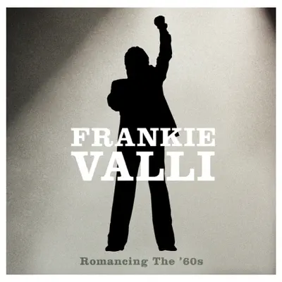 Romancing the '60s - Frankie Valli
