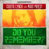 Do You Remember (feat. Maxi Priest) [Remixes & N Sides] - EP album lyrics, reviews, download