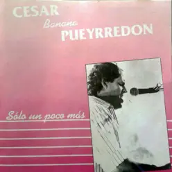 Sólo un poco más - César Banana Pueyrredón