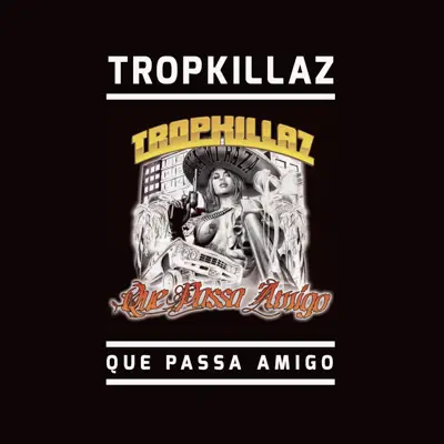 Que Passa Amigo - Single - Tropkillaz