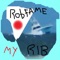 My Rib - Robfame lyrics