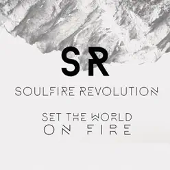 Set the World On Fire - Single - Soulfire Revolution Set the World On Fire - Single - Soulfire Revolution