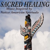 Sacred Healing: Music Inspired by Native American Spirituals artwork