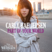 Carly Rae Jepsen - Part Of Your World Lyrics