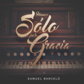 Sólo por Gracia - Samuel Barceló