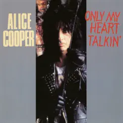 Only My Heart Talkin' - Single - Alice Cooper