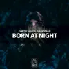 Stream & download Born at Night - Single